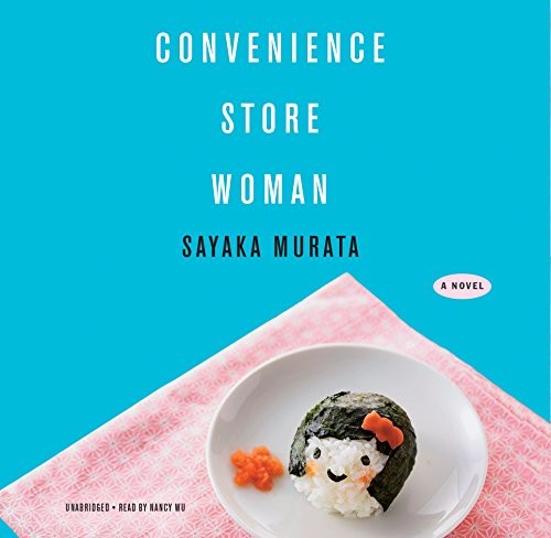 村田沙耶香, Sayaka Murata: Convenience Store Woman (AudiobookFormat, 2018, Blackstone Audio)