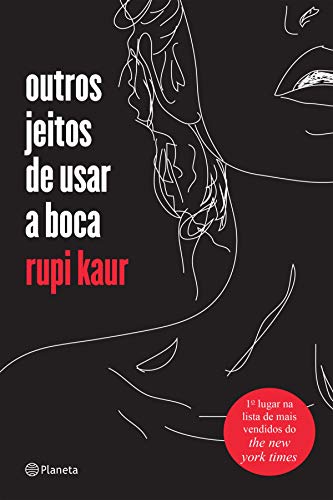 Rupi Kaur: Outros Jeitos de Usar a Boca (Hardcover, Português language, 2017, Planeta)