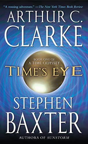 Arthur C. Clarke, Stephen Baxter: Time's Eye (2005, Del Rey)