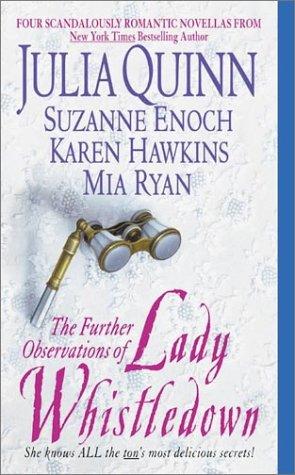 Julia Quinn, Suzanne Enoch, Mia Ryan, Karen Hawkins: The further observations of Lady Whistledown (2003, Avon Books)