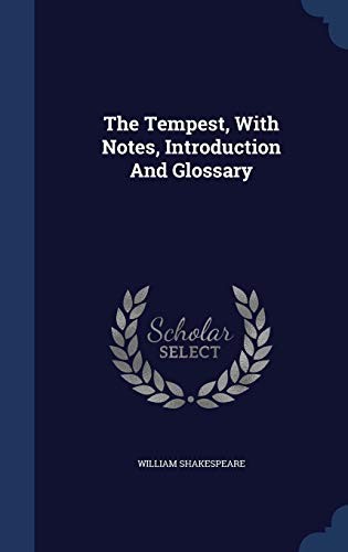 William Shakespeare: The Tempest, with Notes, Introduction and Glossary (2015, Sagwan Press)