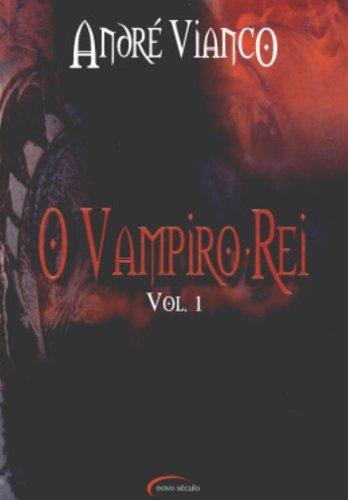 André Vianco: O Vampiro-Rei, Vol. 1 (O Vampiro-Rei, #2) (Portuguese language, 2005)