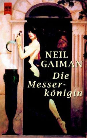 Neil Gaiman, William Peter Blatty, Richard Chizmar, Kealan Patrick Burke, Brian Keene, Joe Hill, Joe R. Lansdale, Ray Garton: Die Messerkönigin. (Paperback, 2001, Heyne)