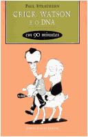 Crick, Watson e o DNA em 90 Minutos (Paperback, Portuguese language, 2001, Jorge Zahar)