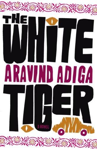 Aravind Adiga: The White Tiger (Hardcover, 2008, Free Press)