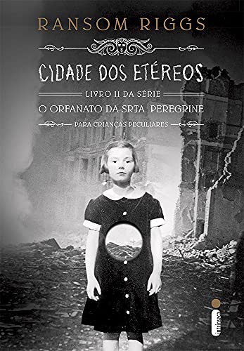 Ransom Riggs: Cidade dos Etéreos - Livro II. Série O Orfanato da Srta. Peregrine Para Crianças Peculiares (Hardcover, 1900, Intrínseca)