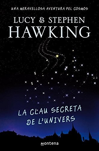 Lucy Hawking, Anna Jolis Olive: La clau secreta de l'univers (Hardcover, Catalan language, Montena, MONTENA)