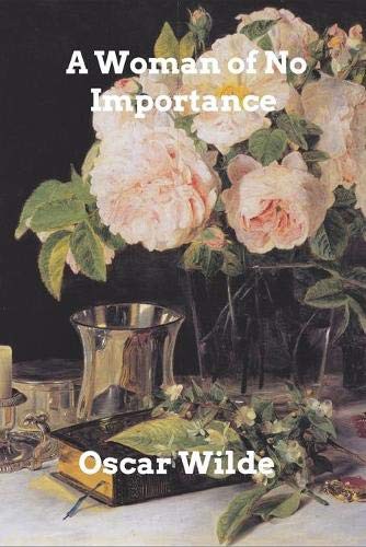 Oscar Wilde: A Woman of No Importance (Paperback, 2019, Blurb)