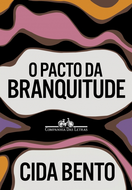 O pacto da branquitude (Paperback, Portuguese language, 2022, Companhia das Letras)