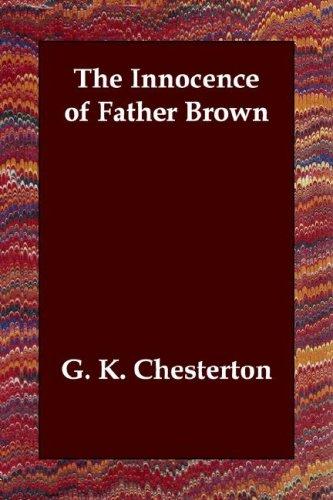 G. K. Chesterton: The Innocence of Father Brown (Paperback, 2006, Echo Library)