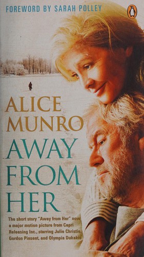 Alice Munro: Away from her (2007, Penguin Canada)