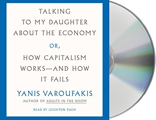 Yanis Varoufakis: Talking to My Daughter About the Economy (AudiobookFormat, 2018, Macmillan Audio)