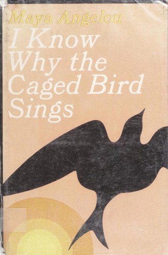 Maya Angelou: I Know Why the Caged Bird Sings (1973, Random House)