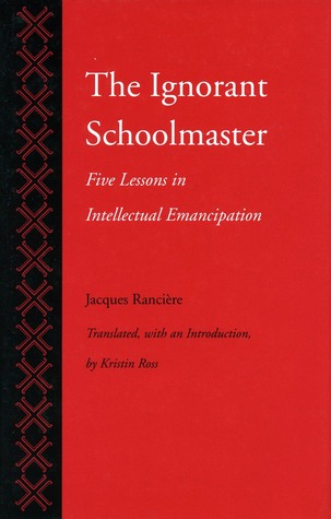 Jacques Rancière: The Ignorant Schoolmaster