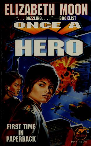 Elizabeth Moon: Once a hero (1998, Baen Books)