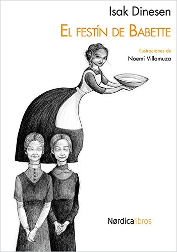 Isak Dinesen, Francisco Torres Oliver, Noemí Villamuza Manso: El festín de Babette (Paperback, Nórdica Libros)