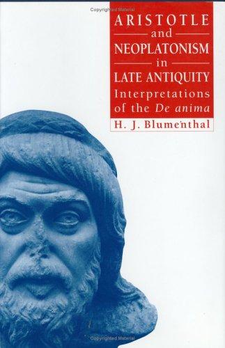 H. J. Blumenthal: Aristotle and Neoplatonism in late antiquity (1996, Cornell University Press)