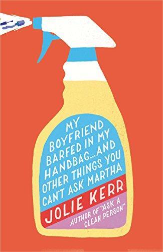 Jolie Kerr: My boyfriend barfed in my handbag ... and other things you can't ask Martha (2014)