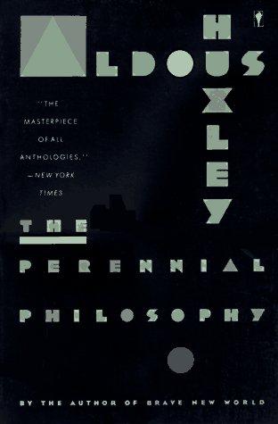 Aldous Huxley: The Perennial Philosophy (1990, Perennial)