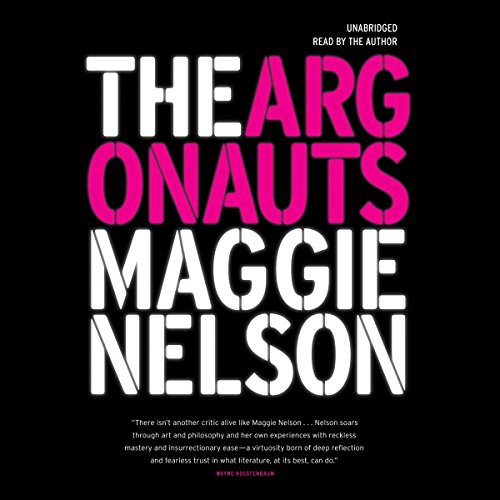 Maggie Nelson: The Argonauts Lib/E (AudiobookFormat, 2015, Blackstone Publishing)