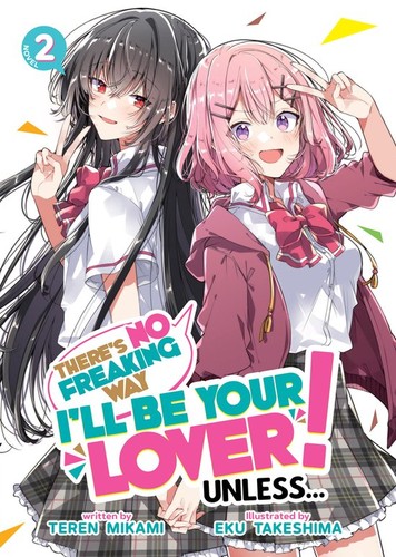 Teren Mikami, Eku Takeshima: There's No Freaking Way I'll Be Your Lover! Unless... (Light Novel) Vol. 2 (2023, Seven Seas Entertainment, LLC)