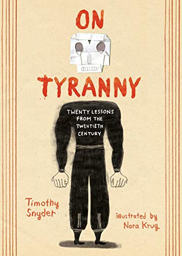 Nora Krug, Timothy Snyder: On Tyranny (Paperback, 2021, Ten Speed Press)