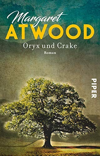 Margaret Atwood: Oryx und Crake (Paperback, 2017, Piper Verlag GmbH)