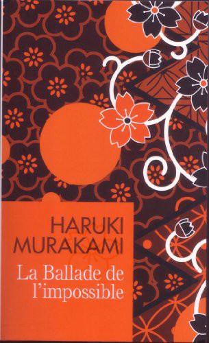 Haruki Murakami: La Balade de l'Impossible (Paperback, 2012, France Loisirs)