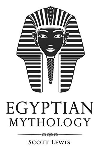 Scott Lewis: Egyptian Mythology: Classic Stories of Egyptian Myths, Gods, Goddesses, Heroes, and Monsters (Classical Mythology) (2018, Independently published)