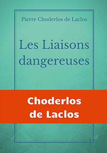 Pierre Choderlos de Laclos: Les Liaisons dangereuses (Paperback, 2020, Books on Demand)