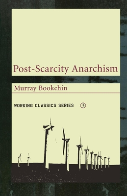 Murray Bookchin: Post-Scarcity Anarchism (Paperback, 2004, AK Press)