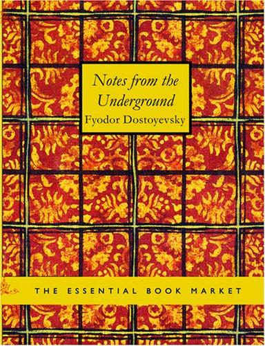 Fyodor Dostoevsky: Notes from the Underground (2007, BiblioBazaar)