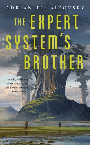 Adrian Tchaikovsky: The Expert System's Brother (2018, Tor.com)