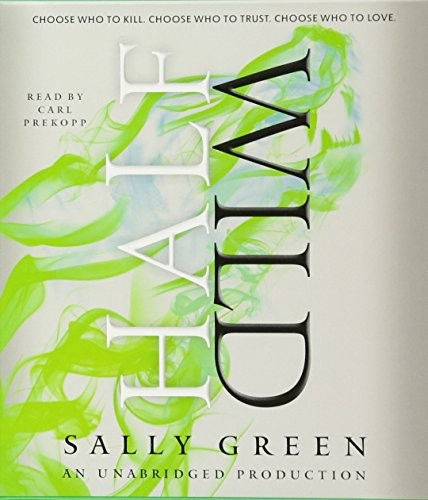 Sally Green: Half Wild (AudiobookFormat, 2015, Listening Library (Audio))