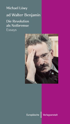 Michael Löwy: ad Walter Benjamin (Paperback, German language, 2022, Europäische Verlagsanstalt)