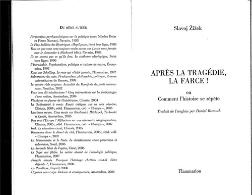 Slavoj Žižek: Apre  s la trage die, la farce! ou Comment l'histoire se re pe  te (French language, 2010, Flammarion)