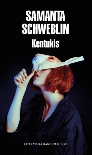 Samanta Schweblin: Kentukis (2020, Random House)