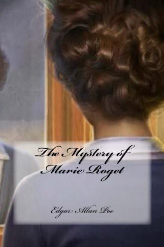 Edgar Allan Poe, Yasmira Cedeno: The Mystery of Marie Roget (Paperback, 2017, Createspace Independent Publishing Platform, CreateSpace Independent Publishing Platform)