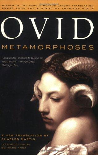 Ovid, Charles Martin, Bernard Knox: Metamorphoses (2005, W. W. Norton & Company)