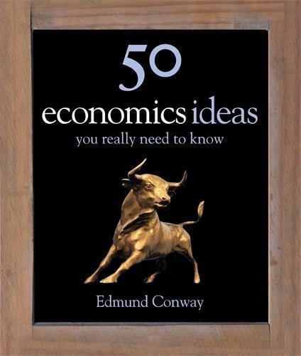 Ed Conway: 50 Economics Ideas You Really Need to Know (2009)