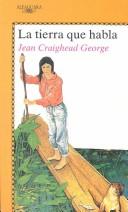 Jean Craighead George: LA Tierra Que Habla/the Talking Earth (Juvenil Alfaguara, 156) (Paperback, Spanish language, 1985, Alfaguara)