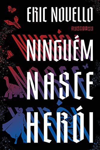 Eric Novello: Ninguém Nasce Herói (Paperback, 2017, Seguinte)