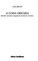 Ligia Bellini: A coisa obscura (Portuguese language, 1989, Editora Brasiliense)