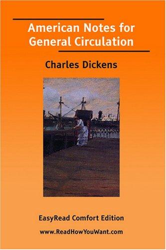 Charles Dickens: American Notes for General Circulation [EasyRead Comfort Edition] (Paperback, 2007, ReadHowYouWant.com)