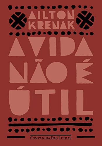 Ailton Krenak: A vida não é útil (Paperback, 2019, Companhia das Letras)