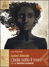 Isabel Allende: L'isola sotto il mare (AudiobookFormat, 2011, Emons Verlag)