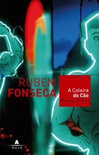 Rubem Fonseca: A Coleira do Cão (Paperback, Português language, 2009, Agir)