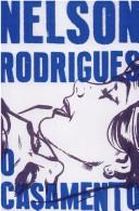 Nelson Rodrigues: O casamento (Portuguese language, 2006, Agir)