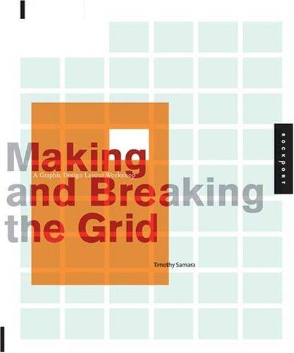 Timothy Samara: Making and Breaking the Grid (Paperback, 2005, Rockport Publishers)