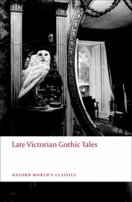 Roger Luckhurst: Late Victorian Gothic Tales (2009, Oxford University Press, USA)
